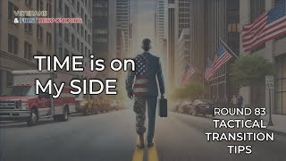 Tactical Transition Tips Round 83 Time is on My Side