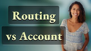 Why Do Banks Require Both Routing and Account Numbers?