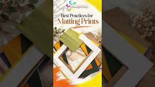 Best Practices for Matting Prints