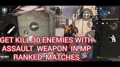 KILL 30 ENEMIES WITH ASSAULT RIFLE  IN MP RANKED  MATCHES