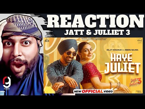 HAYE JULIET: DILJIT DOSANJH | JAANI | NEERU BAJWA | REACTION BY RG | REVIEW BY RG #reaction