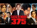 Section 375 Full Movie Akshaye Khanna Richa Chadha Tarun Saluja Facts Review