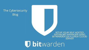Setup your self hosted Password Manager using bitwarden on a Linux Cloud Server