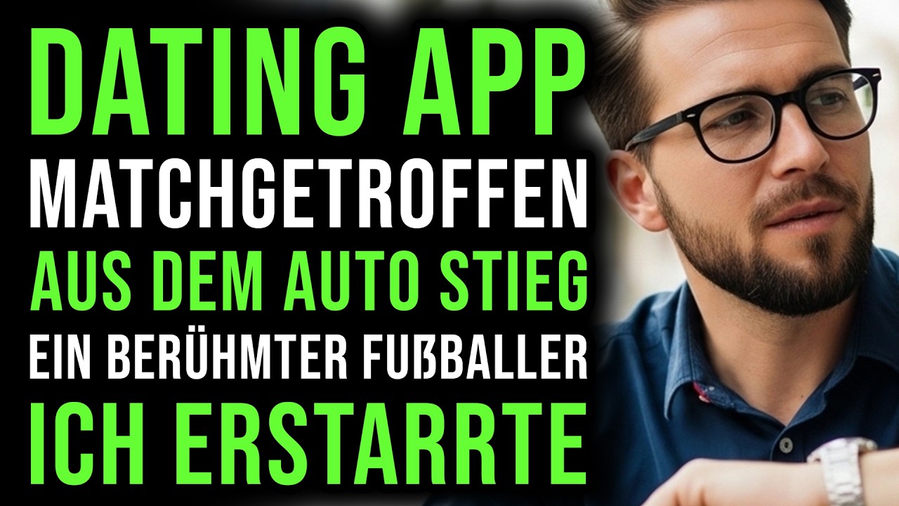 Dating App Matchgetroffen – aus dem Auto stieg ein berühmter Fußballer ich erstarrte…