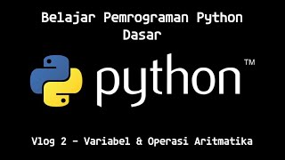 Celebrity Belajar Pemrograman Python Dasar | Vlog #2 Variabel dan Operasi Aritmatika Net Worth