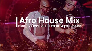Afro House Mix 2021 | #8 | Black Coffee mix | Da Capo | Caiiro | Lemon &amp; Herb | Afro House Music