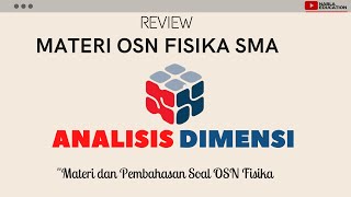 REVIEW MATERI DAN SOAL OSN FISIKA SMA 'ANALISIS DIMENSI'