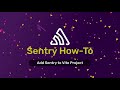 Configure a Sentry Project  (Video 3 of 9)