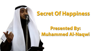 The Secret Of Happiness ¦ Mohammad AlNaqwi