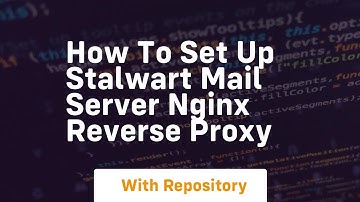 How to set up stalwart mail server nginx reverse proxy