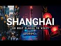 10 best places to visit in shanghai 2024  first time in shanghai china