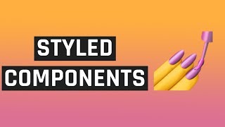 React Styled Components (Next Level CSS?)