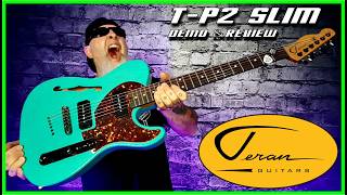 T-P2 SLIM by TERAN GUITARS DEMO & REVIEW
