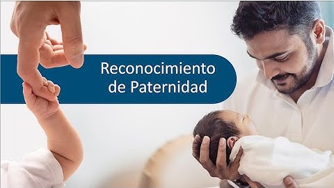 Video informativo de reconocimiento de paternidad