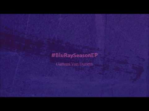 DAMANI VAN DUNEM - 06 #BluRaySeason (Prod. J-Cool)