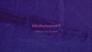 DAMANI VAN DUNEM - 06 #BluRaySeason (Prod. J-Cool)