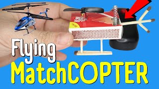 Flying Helicopter  - Matchcopter ? | Make Very Easy – DIY Amazing Life Hacks