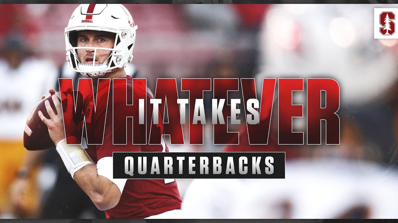 Stanford Football: Whatever it Takes | Quarterbacks