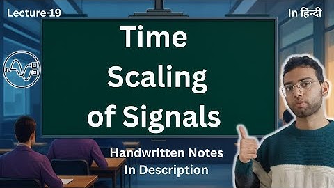 Time Scaling of Signals | Signals and Systems
