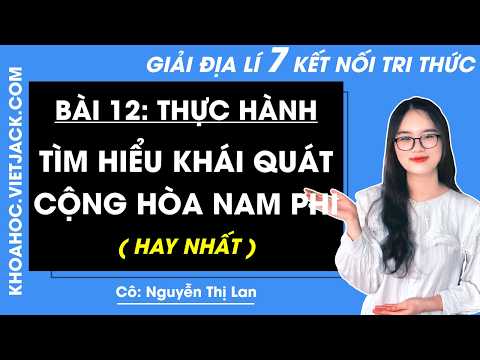 Video Địa lí lớp 7 - Bài 12 - Thực hành Tìm hiểu khái quát... - youtube