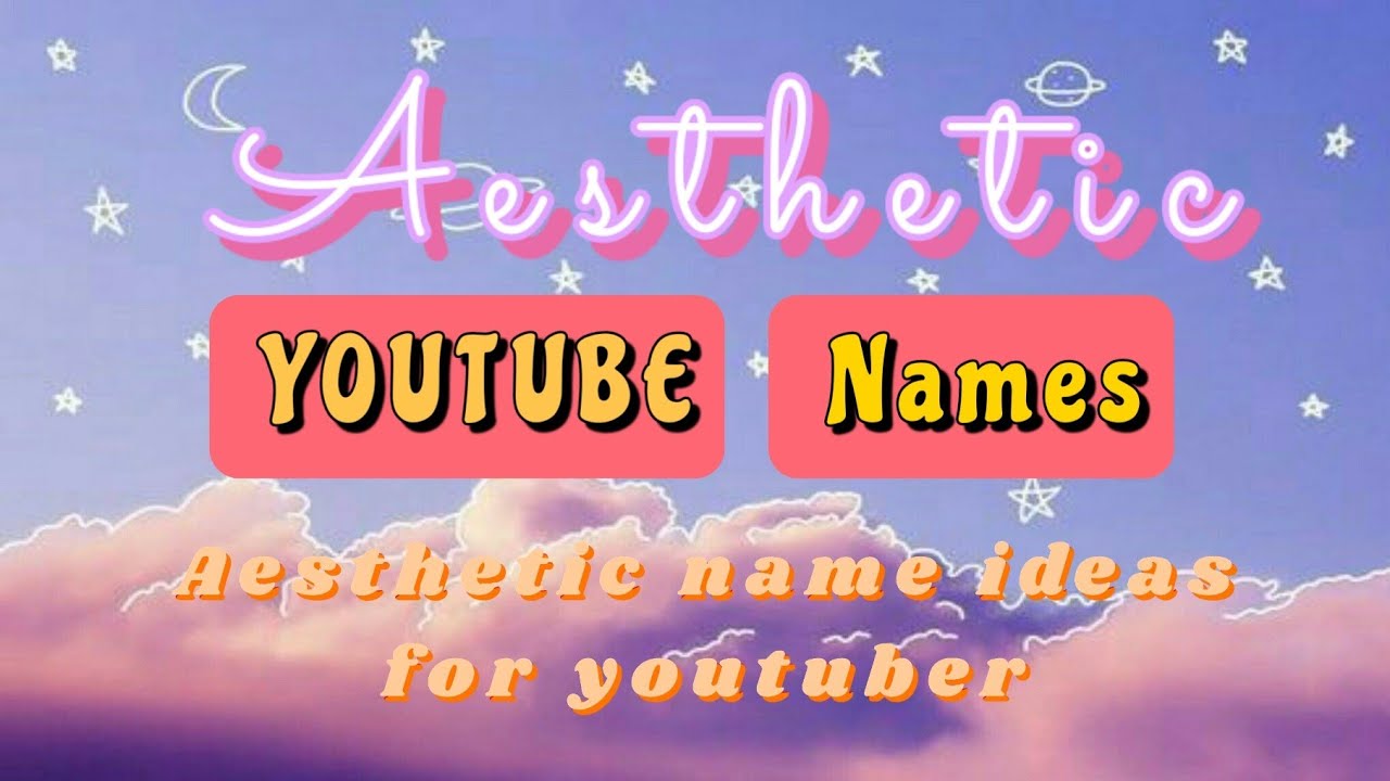 AESTHETIC YOUTUBE NAMES;* aesthetic names for youtube channel ideas.💮 ...