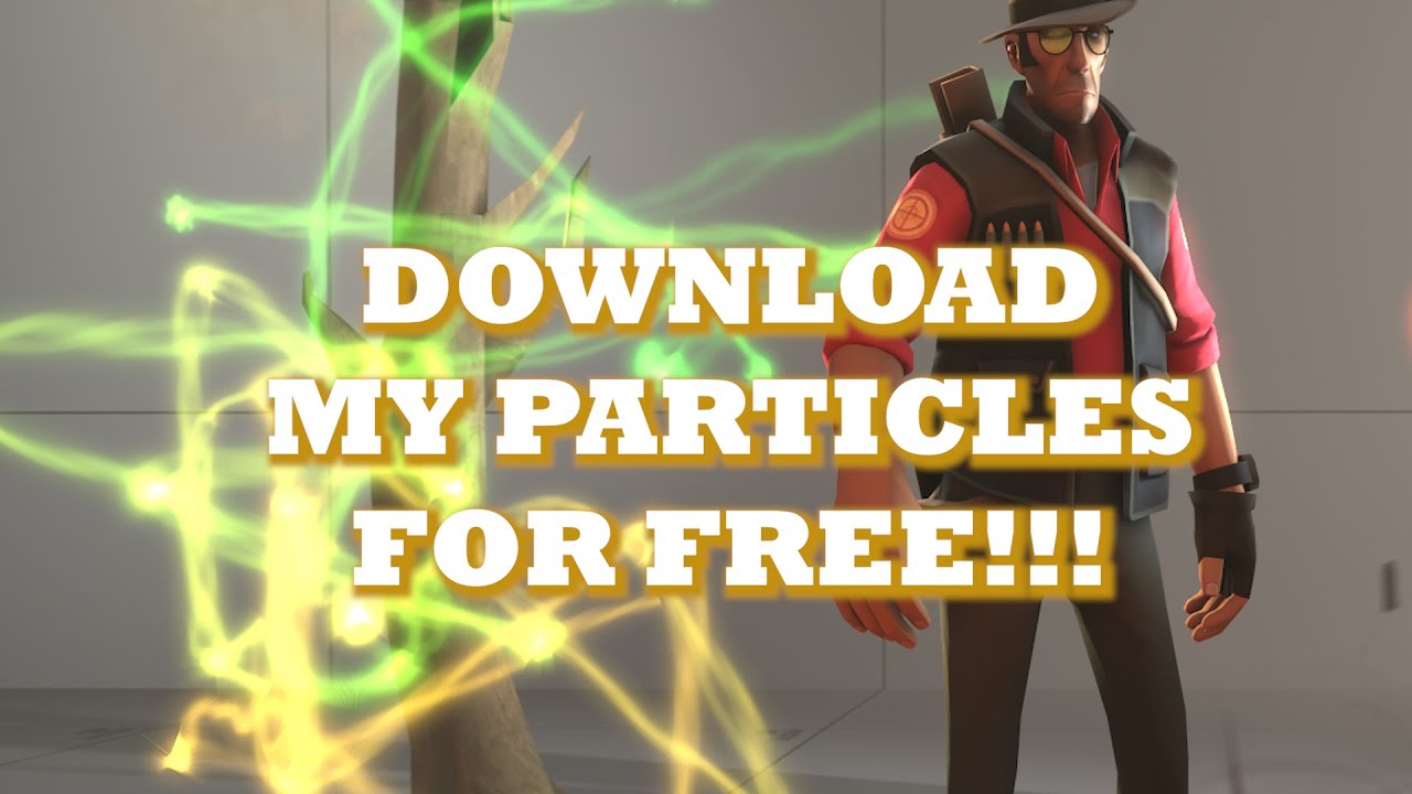 [Unlisted in 45 minutes] MY SFM PARTICLES FOR FREE! - This aren't the hackers speaking! :D These are all for free, in valve texture file files.