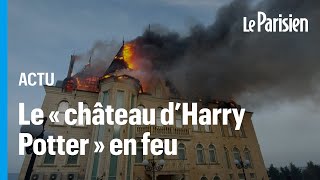 Ukraine : le « château d'Harry Potter » incendié par un missile russe