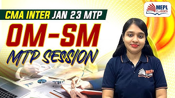 CMA Inter Jan 23 MTP Series - OM-SM MTP Session | MEPL- Divya Agarwal