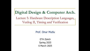 Digital Design and Computer Architecture - L5: HDL, Verilog II, Timing & Verification