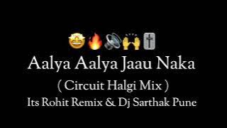 Aalya Aalya Jaau Naka High Gain - (Circuit Mix)