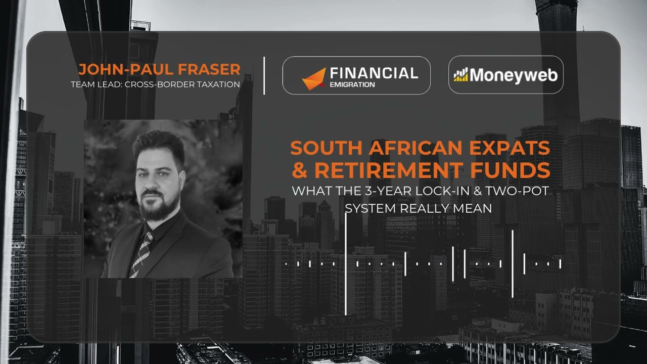 South African Expats & Retirement Funds. 3-Year Lock-In & Two-Pot System | Moneyweb Interview