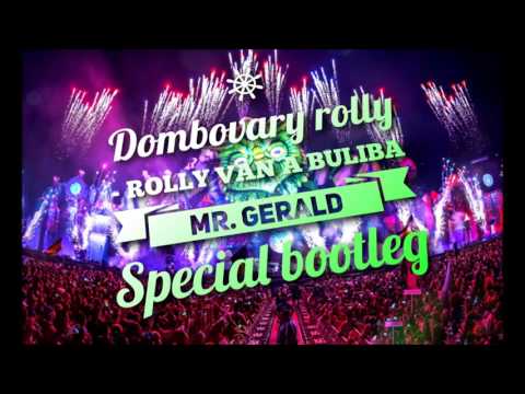 Dombováry Rolly  - Rolly Van a Buliba  (Mr.  Gerald Special Bootleg)