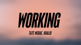 working - Tate McRae, Khalid {Letra} 💢