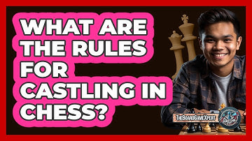 What Are The Rules For Castling In Chess?
