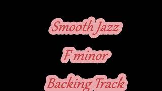 Video thumbnail of "Smooth jazz f minor backing track"