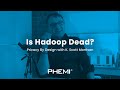 Phemi securing big data  is hadoop dead