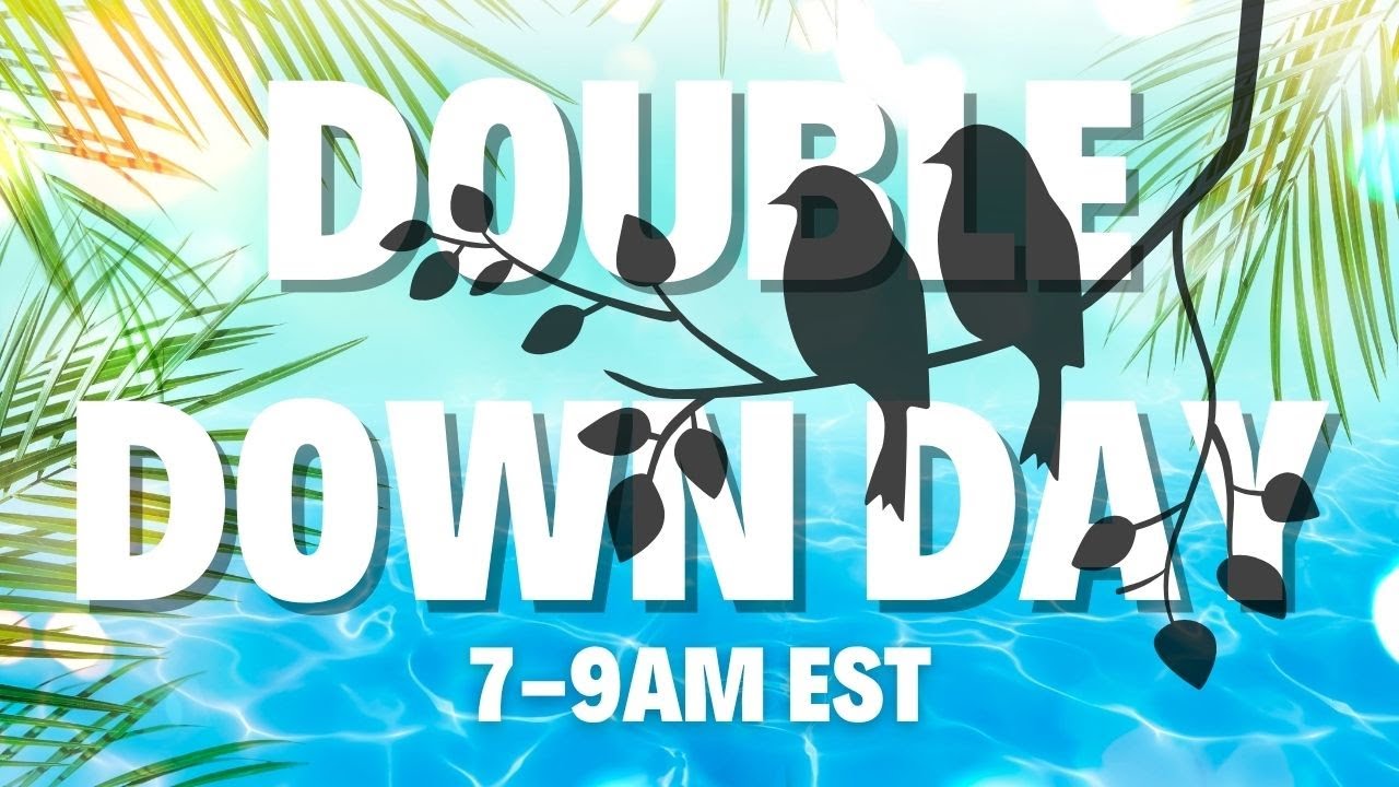 Double Down Day!