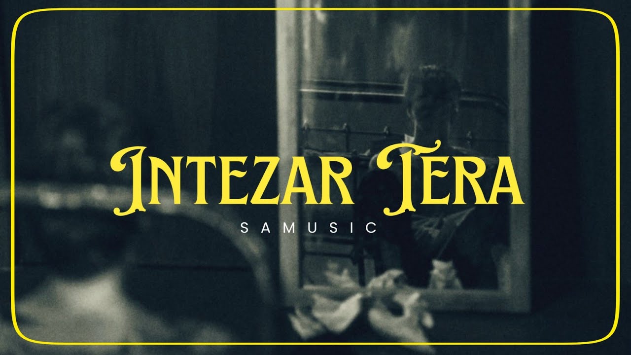 SAMUSIC - Intezar Tera (Official Audio) - YouTube
