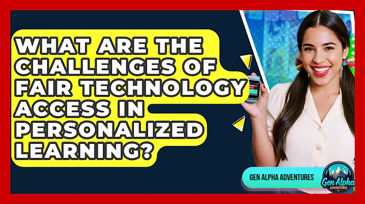 What Are The Challenges Of Fair Technology Access In Personalized Learning? - Gen Alpha Adventures