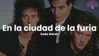 Soda Stereo - En la ciudad de la furia (Letra / Lyrics)