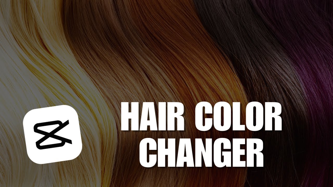 Hair Color Changer in CapCut Apps! How You Can Easily Change Your Hair