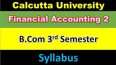 B.Com 3rd  Semester || Financial Accounting 2 II Syllabus || CU|| Commerce Guide Prabir ||