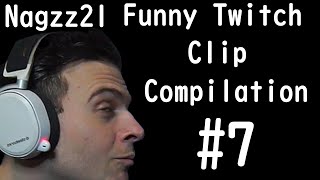 Nagzz21 | Funny Twitch Clip Compilation #7