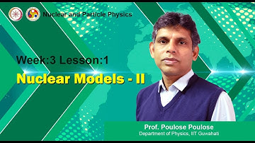 Mod-03 Lec-07 Nuclear Models - II