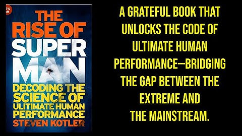 The Rise of Superman Summary ...Decoding the Science of Ultimate Human Performance By Steven Kotler