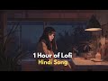 1 hour aesthetic lofi bollywood songs songs to chill study relax enjoy 