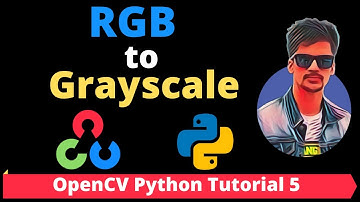 OpenCV Python Tutorial 5 - How to Convert RGB to Grayscale Image in OpenCV Python