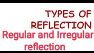 Difference between regular and Irregular reflection