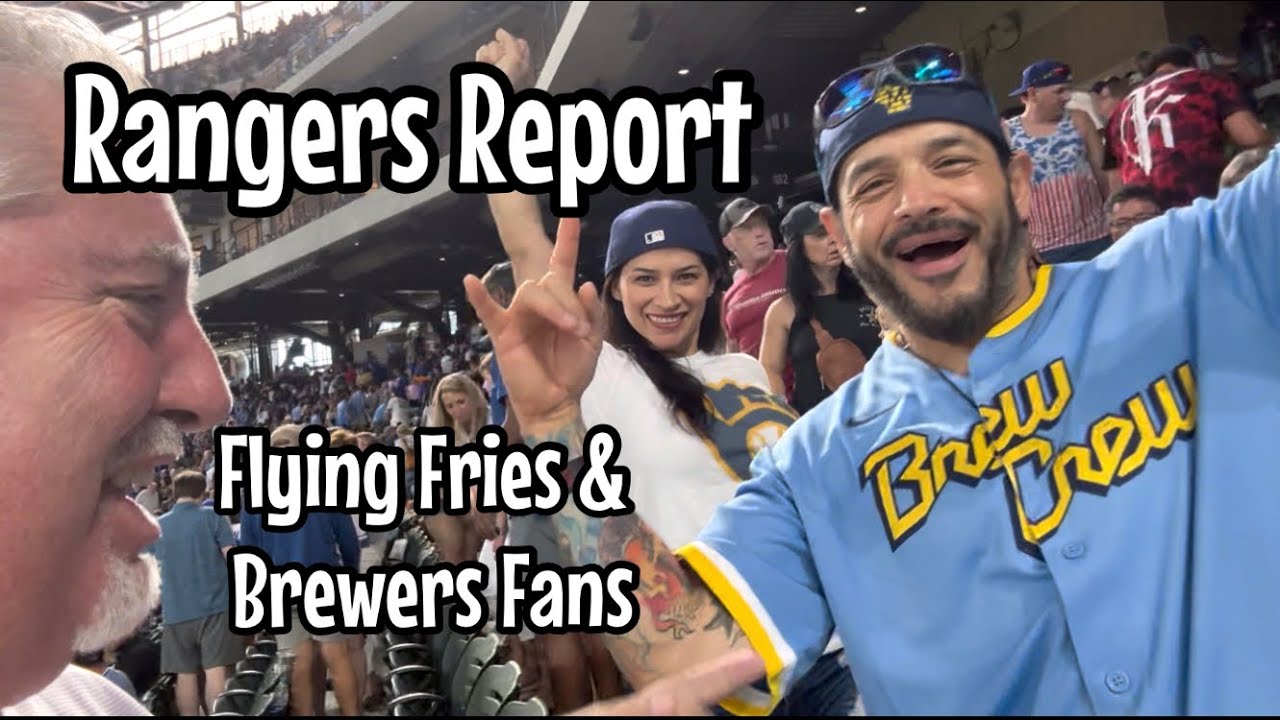 Texas Rangers Report Flying Fries & Brewers Fans YouTube