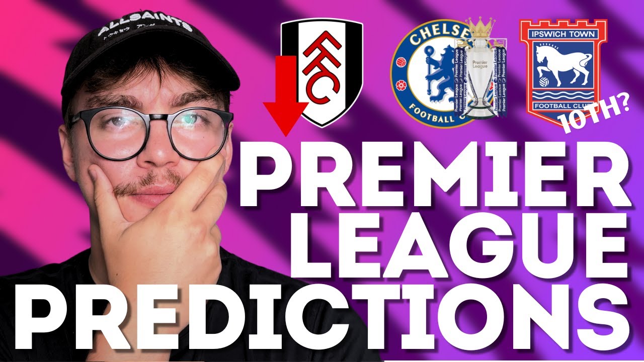 2024 Premier League Predictions: Some Bold Calls!